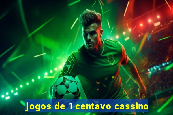 jogos de 1 centavo cassino